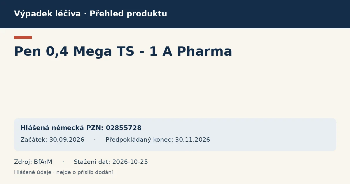 Pen 0,4 Mega TS - 1 A Pharma: přehled německého výpadku s hlášenými baleními a obdobím (BfArM) Pen 0,4 Mega TS - 1 A Pharma: přehled německého výpadku s hlášenými baleními a obdobím (BfArM)