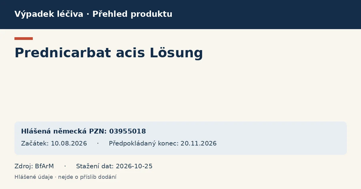 Prednicarbat acis Lösung: přehled německého výpadku s hlášenými baleními a obdobím (BfArM) Prednicarbat acis Lösung: přehled německého výpadku s hlášenými baleními a obdobím (BfArM)