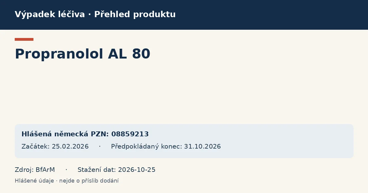 Propranolol AL 80: přehled německého výpadku s hlášenými baleními a obdobím (BfArM) Propranolol AL 80: přehled německého výpadku s hlášenými baleními a obdobím (BfArM)