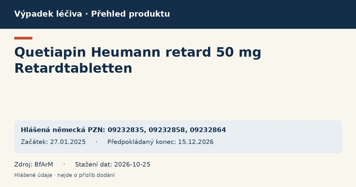 Quetiapin Heumann retard 50 mg Retardtabletten: přehled německého výpadku s hlášenými baleními a obdobím (BfArM)
