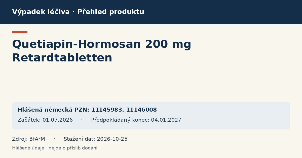 Quetiapin-Hormosan 200 mg Retardtabletten: přehled německého výpadku s hlášenými baleními a obdobím (BfArM)