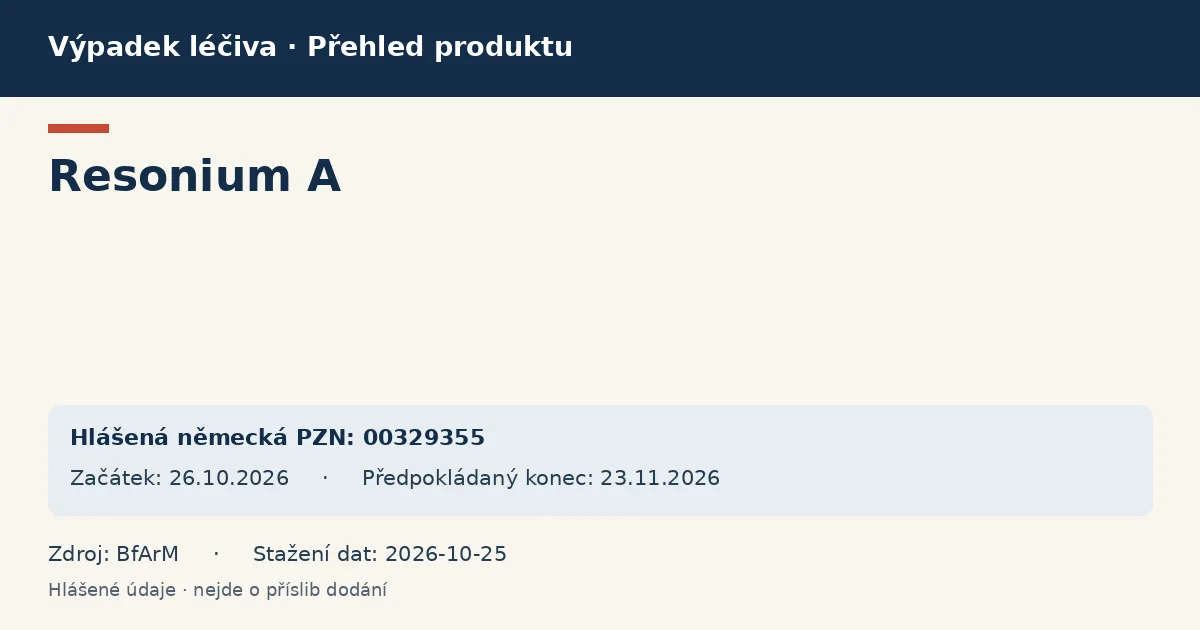 Resonium A: přehled německého výpadku s hlášenými baleními a obdobím (BfArM) Resonium A: přehled německého výpadku s hlášenými baleními a obdobím (BfArM)