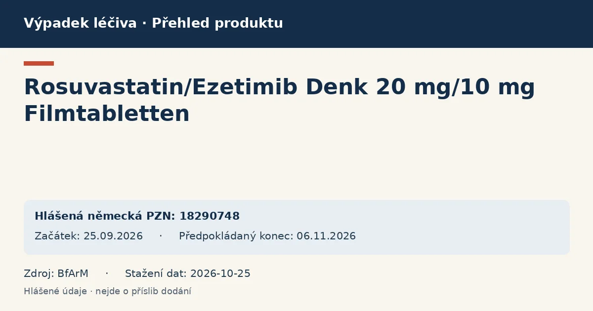 Rosuvastatin/Ezetimib Denk 20 mg/10 mg Filmtabletten: přehled německého výpadku s hlášenými baleními a obdobím (BfArM) Rosuvastatin/Ezetimib Denk 20 mg/10 mg Filmtabletten: přehled německého výpadku s hlášenými baleními a obdobím (BfArM)