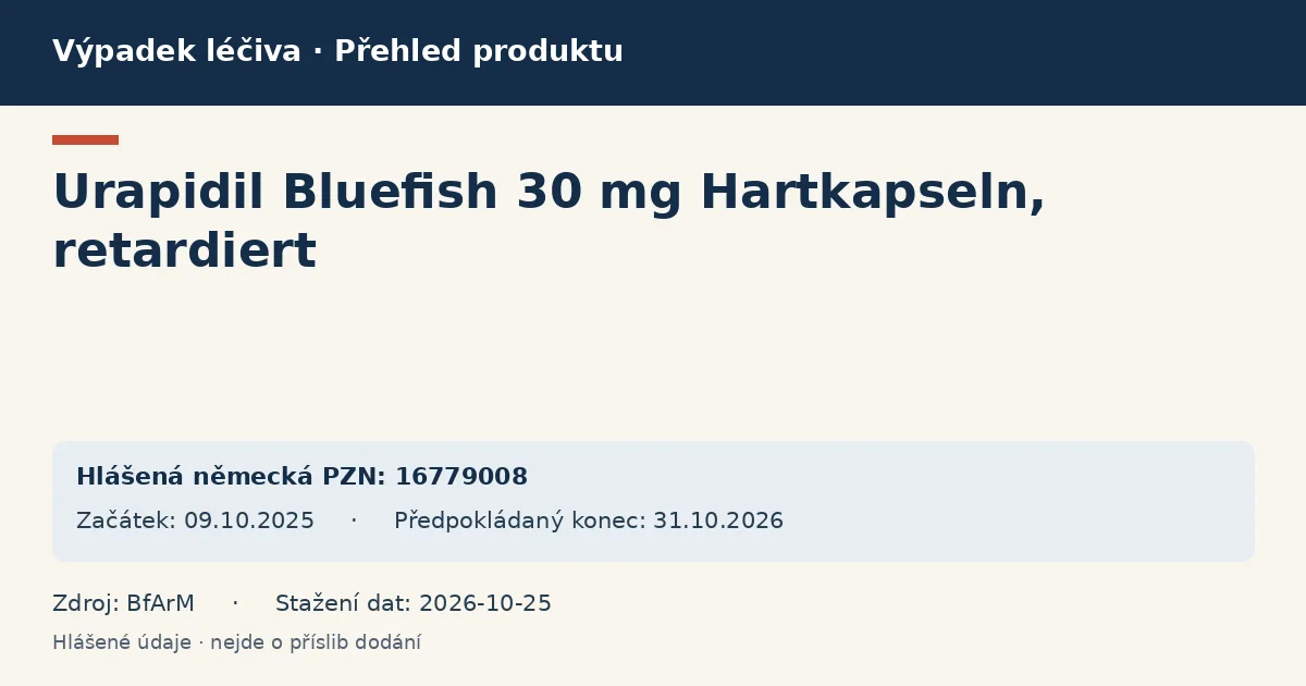 Urapidil Bluefish 30 mg Hartkapseln, retardiert: přehled německého výpadku s hlášenými baleními a obdobím (BfArM) Urapidil Bluefish 30 mg Hartkapseln, retardiert: přehled německého výpadku s hlášenými baleními a obdobím (BfArM)