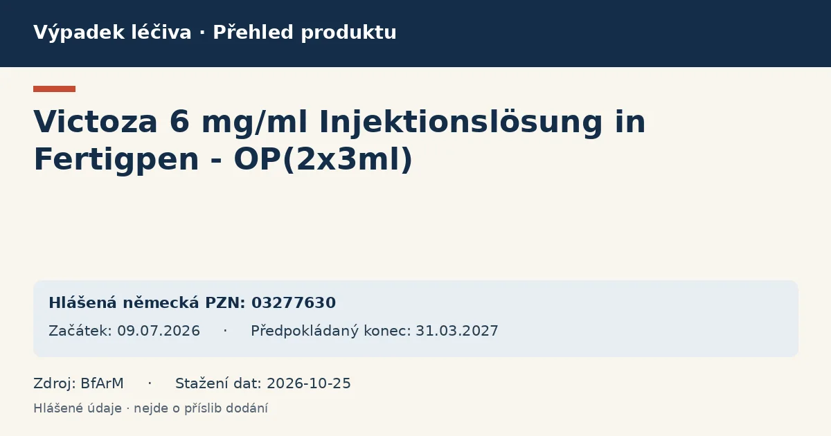 Victoza 6 mg/ml Injektionslösung in Fertigpen - OP(2x3ml): přehled německého výpadku s hlášenými baleními a obdobím (BfArM) Victoza 6 mg/ml Injektionslösung in Fertigpen - OP(2x3ml): přehled německého výpadku s hlášenými baleními a obdobím (BfArM)