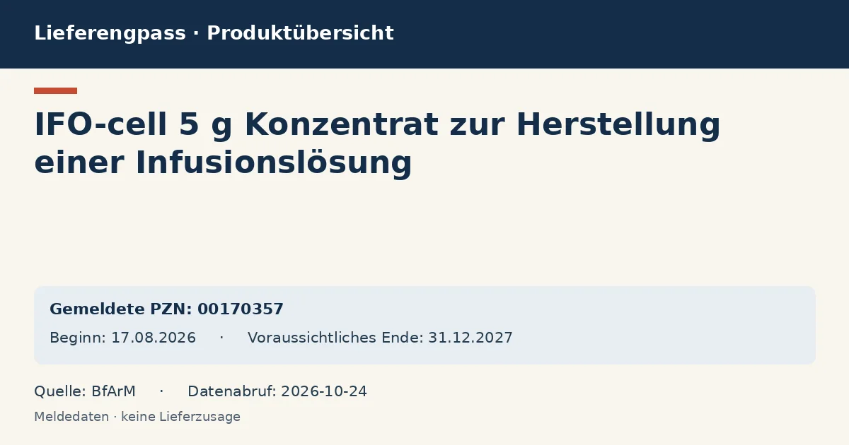 IFO-cell 5 g Konzentrat zur Herstellung einer Infusionslösung: Datenübersicht zum Lieferengpass mit gemeldeten Packungen und Zeitraum (BfArM) IFO-cell 5 g Konzentrat zur Herstellung einer Infusionslösung: Datenübersicht zum Lieferengpass mit gemeldeten Packungen und Zeitraum (BfArM)