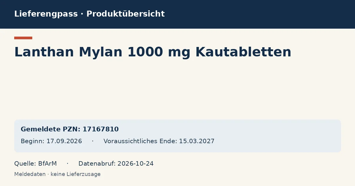 Lanthan Mylan 1000 mg Kautabletten: Datenübersicht zum Lieferengpass mit gemeldeten Packungen und Zeitraum (BfArM) Lanthan Mylan 1000 mg Kautabletten: Datenübersicht zum Lieferengpass mit gemeldeten Packungen und Zeitraum (BfArM)