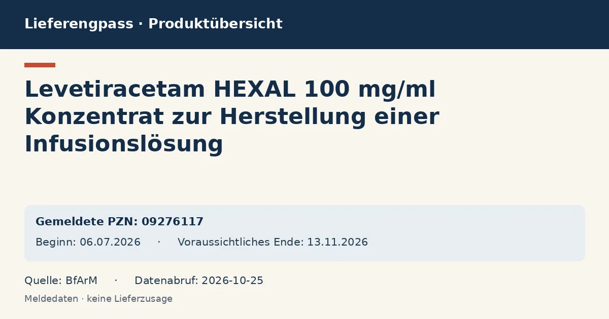 Levetiracetam HEXAL 100 mg/ml Konzentrat zur Herstellung einer Infusionslösung: Datenübersicht zum Lieferengpass mit gemeldeten Packungen und Zeitraum (BfArM) Levetiracetam HEXAL 100 mg/ml Konzentrat zur Herstellung einer Infusionslösung: Datenübersicht zum Lieferengpass mit gemeldeten Packungen und Zeitraum (BfArM)