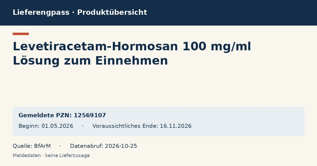 Levetiracetam-Hormosan 100 mg/ml Lösung zum Einnehmen: Datenübersicht zum Lieferengpass mit gemeldeten Packungen und Zeitraum (BfArM) Levetiracetam-Hormosan 100 mg/ml Lösung zum Einnehmen: Datenübersicht zum Lieferengpass mit gemeldeten Packungen und Zeitraum (BfArM)
