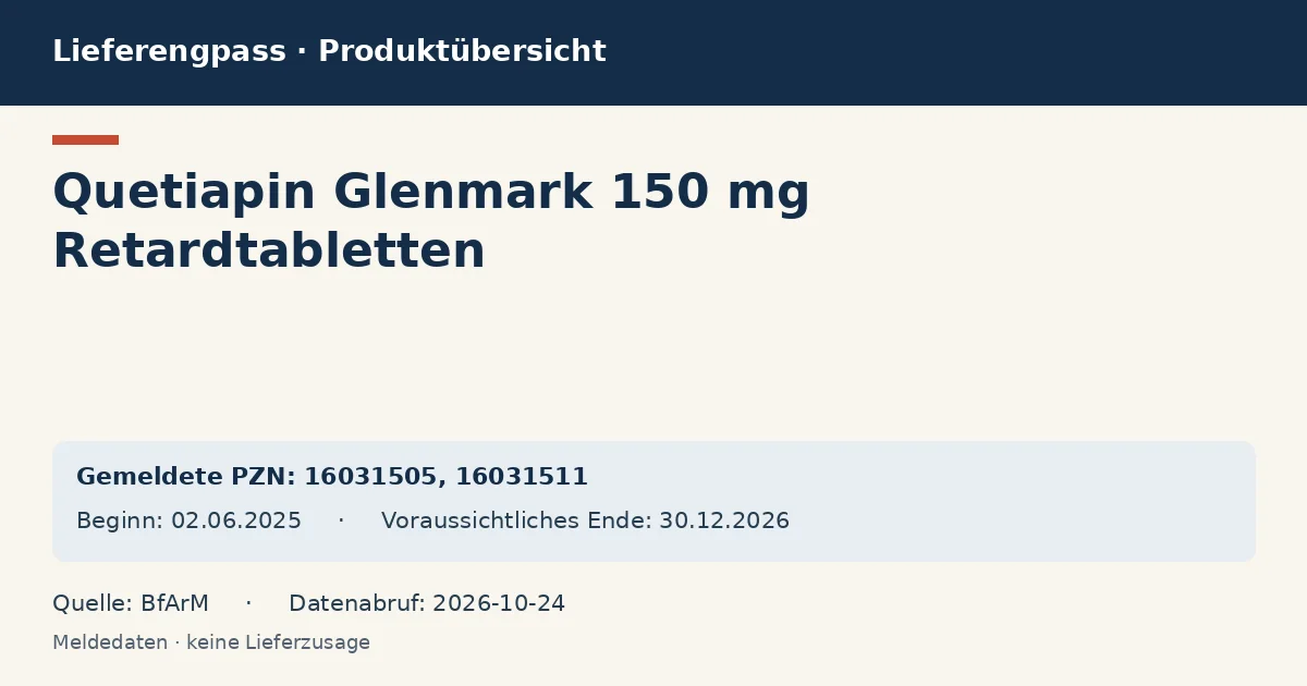 Quetiapin Glenmark 150 mg Retardtabletten: Datenübersicht zum Lieferengpass mit gemeldeten Packungen und Zeitraum (BfArM) Quetiapin Glenmark 150 mg Retardtabletten: Datenübersicht zum Lieferengpass mit gemeldeten Packungen und Zeitraum (BfArM)