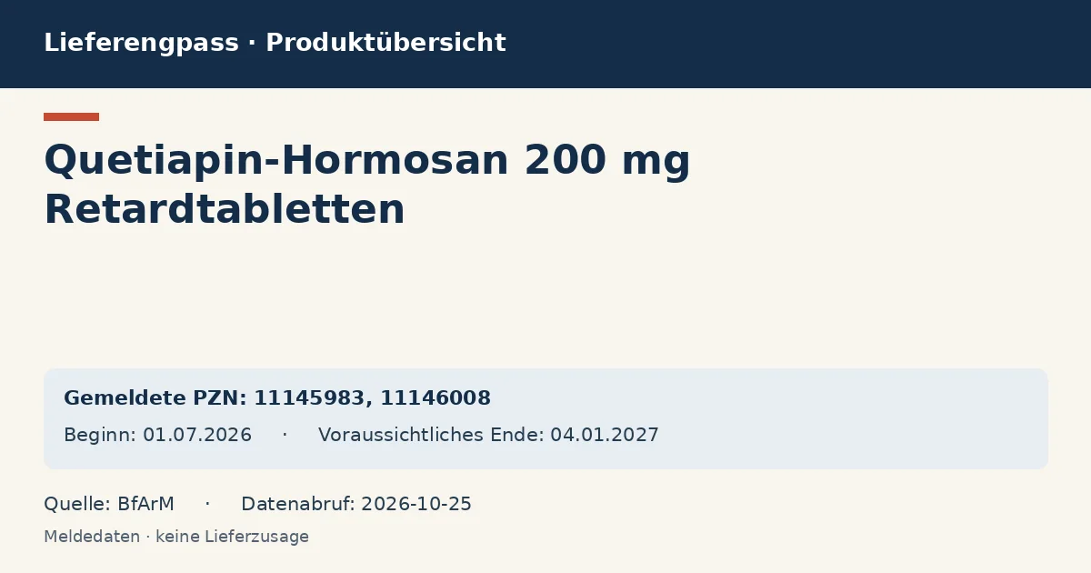 Quetiapin-Hormosan 200 mg Retardtabletten: Datenübersicht zum Lieferengpass mit gemeldeten Packungen und Zeitraum (BfArM) Quetiapin-Hormosan 200 mg Retardtabletten: Datenübersicht zum Lieferengpass mit gemeldeten Packungen und Zeitraum (BfArM)