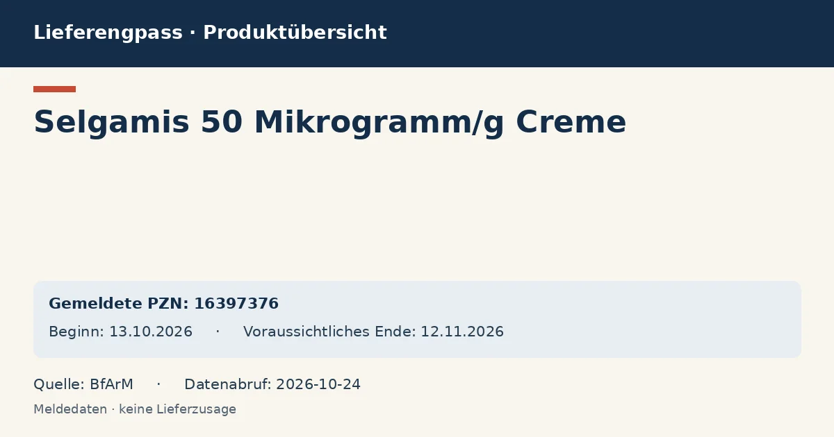 Selgamis 50 Mikrogramm/g Creme: Datenübersicht zum Lieferengpass mit gemeldeten Packungen und Zeitraum (BfArM) Selgamis 50 Mikrogramm/g Creme: Datenübersicht zum Lieferengpass mit gemeldeten Packungen und Zeitraum (BfArM)